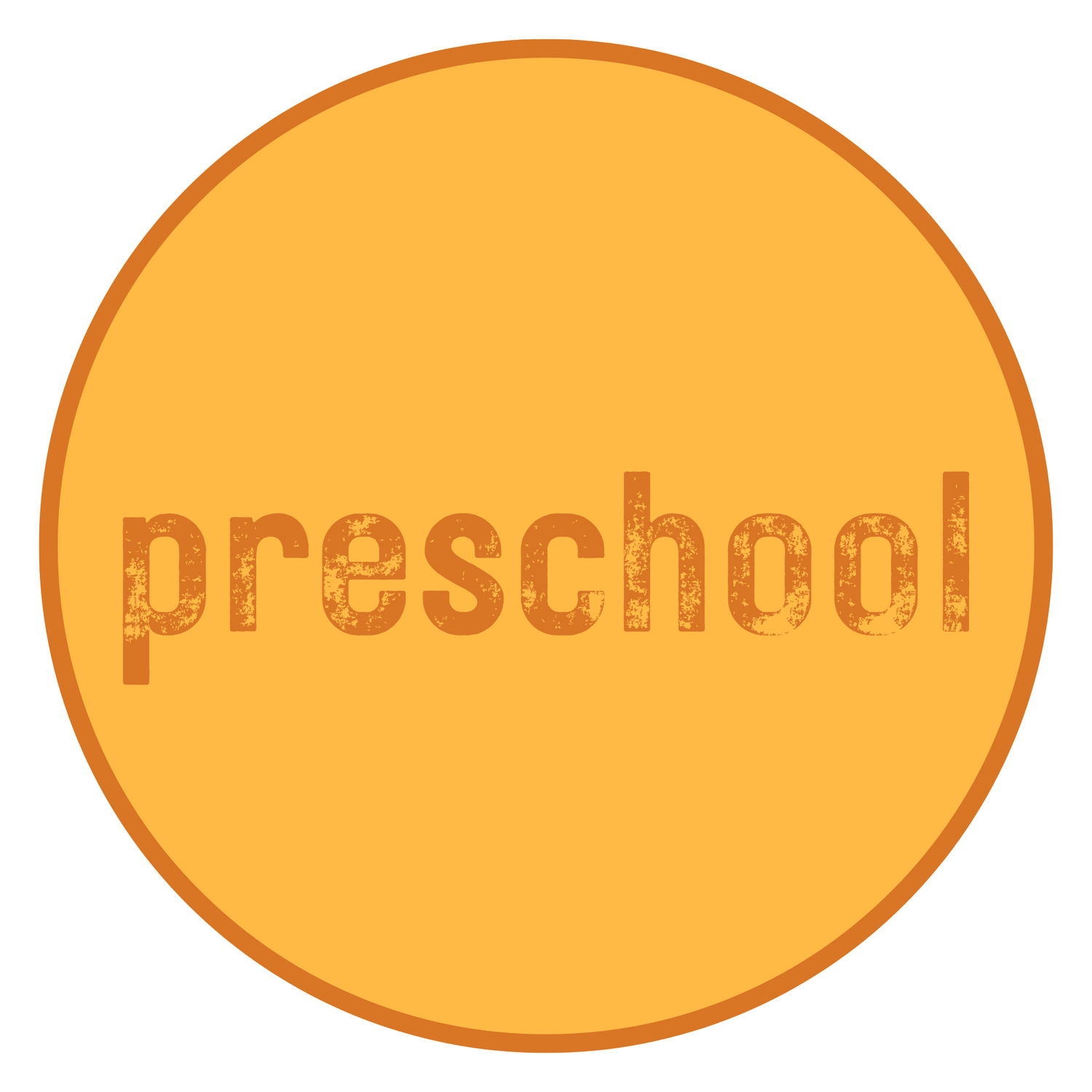 PRESCHOOL : ages 2-4
